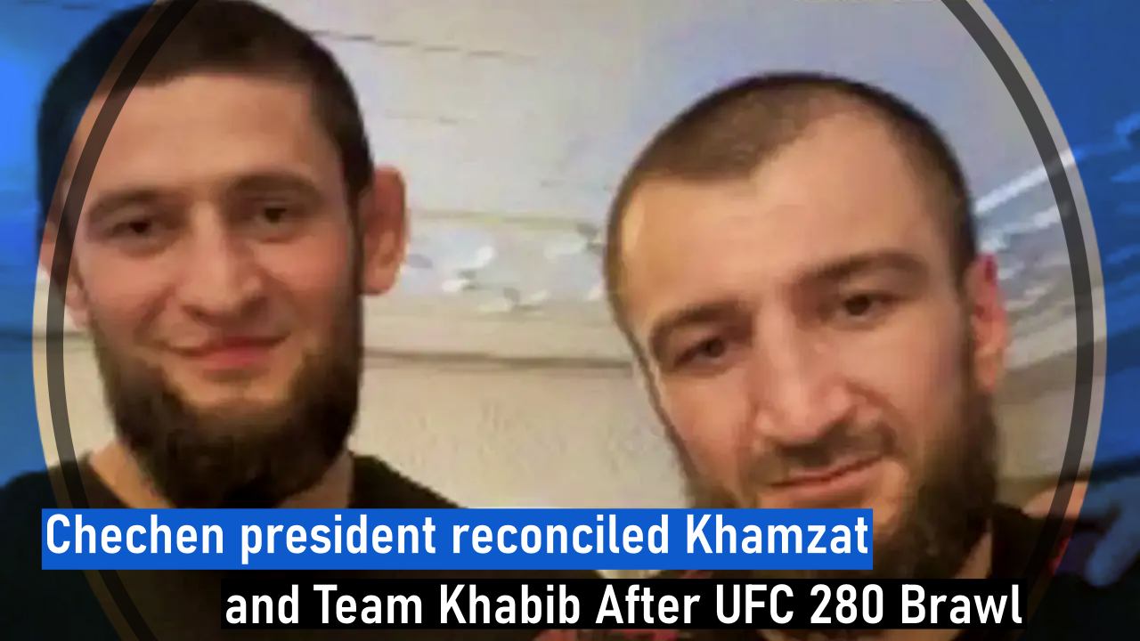 Chechen president reconciled Khamzat and Team Khabib After UFC 280 Brawl